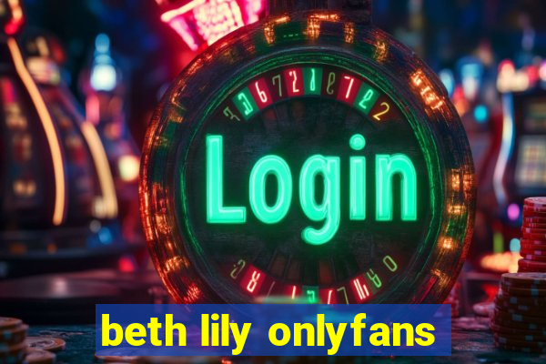 beth lily onlyfans